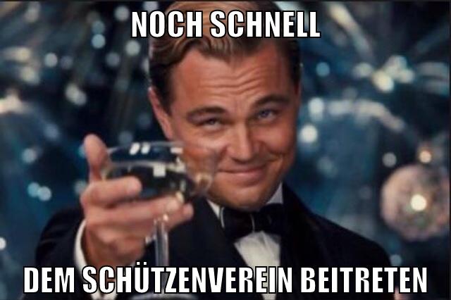 Noch schnell dem Schützenverein beitreten