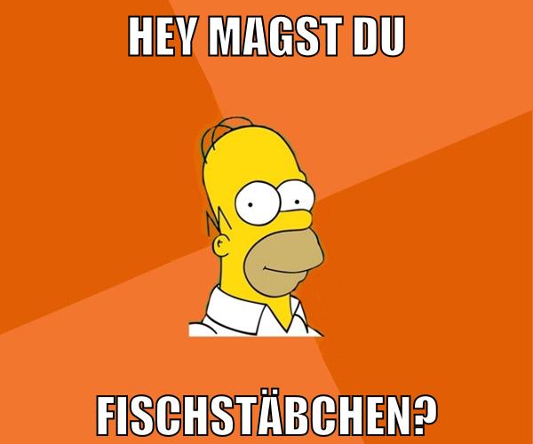 hey magst du fischstäbchen?