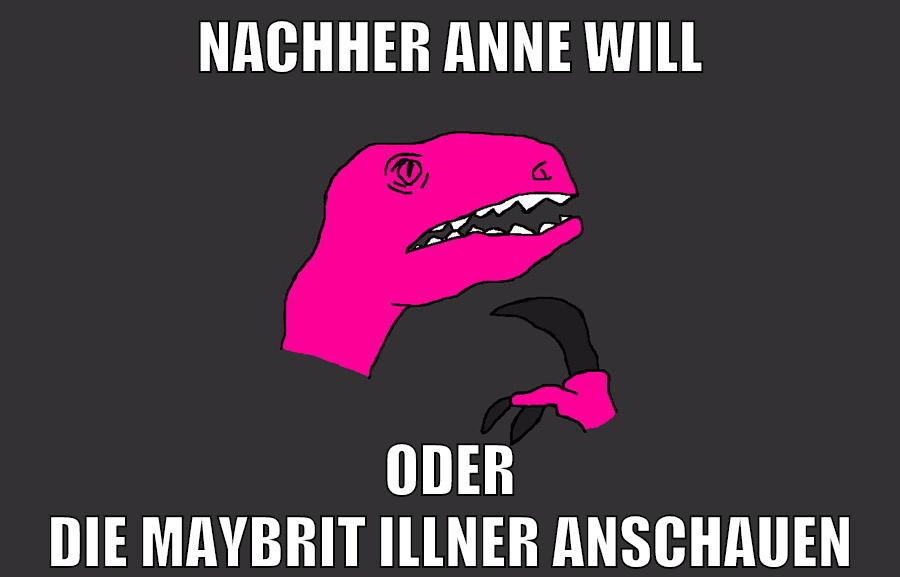 Nachher Anne will oder die maybrit illner anschauen