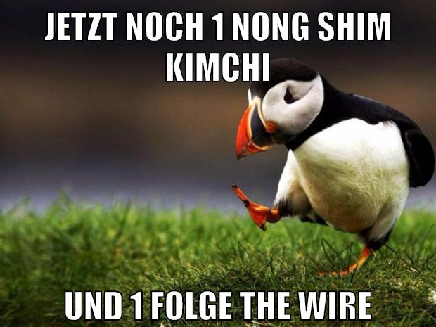 jetzt noch 1 nong shim kimchi und 1 folge the wire