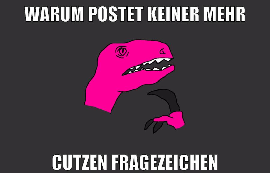 warum postet keiner mehr cutzen fragezeichen