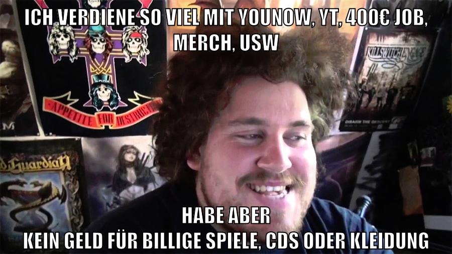 ich verdiene so viel mit younow, yt, 400€ job, merch, usw habe aber kein geld für billige spiele, cds oder kleidung