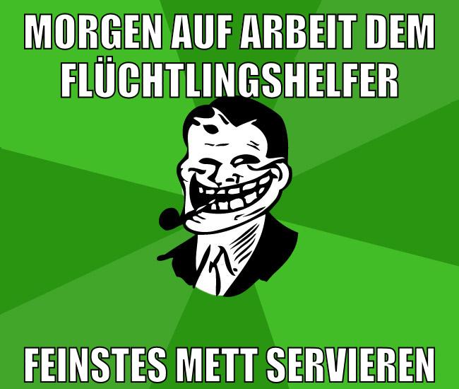 morgen auf arbeit dem flüchtlingshelfer feinstes mett servieren