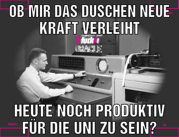 ob mir das duschen neue kraft verleiht heute noch produktiv für die uni zu sein?