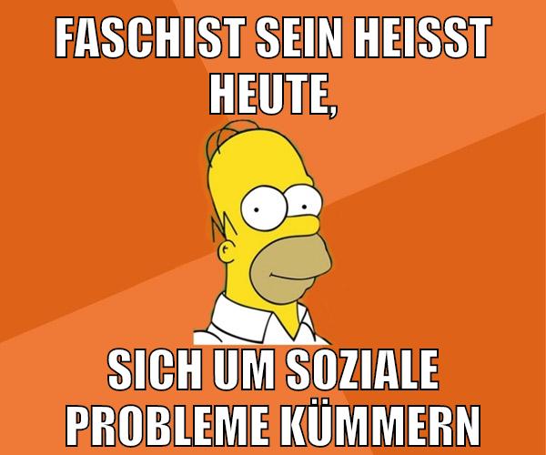 faschist sein heißt heute, sich um soziale probleme kümmern