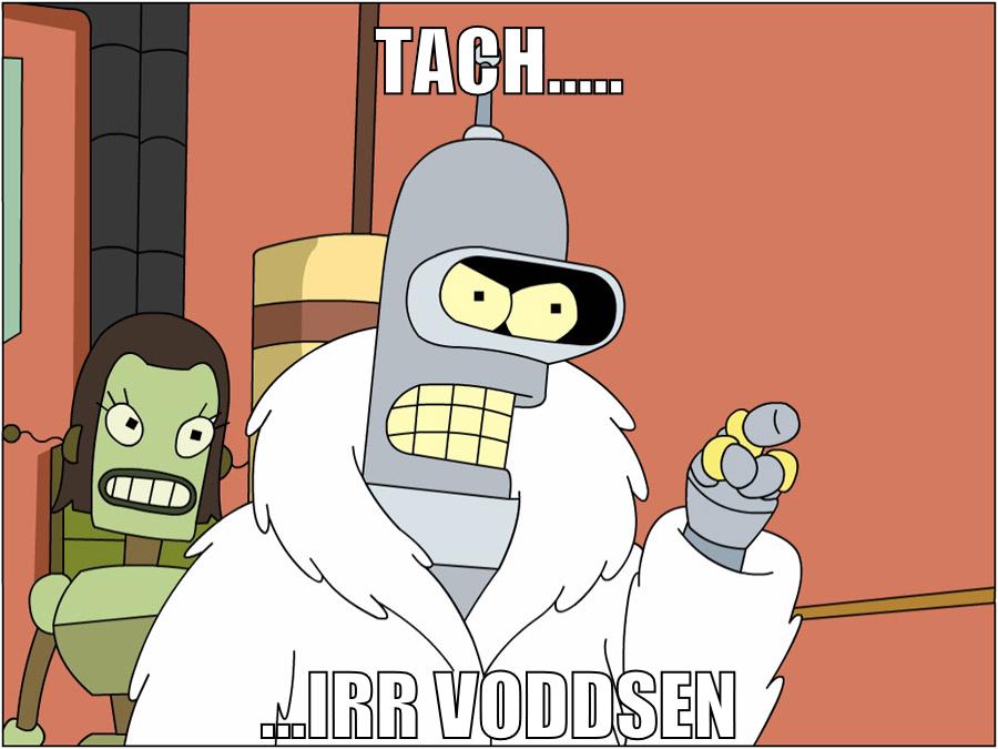 Tach..... ...irr Voddsen