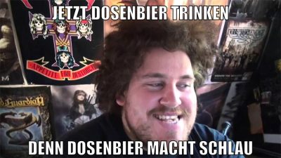jetzt Dosenbier trinken denn Dosenbier macht schlau