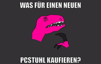 was für einen neuen pcstuhl kaufieren?