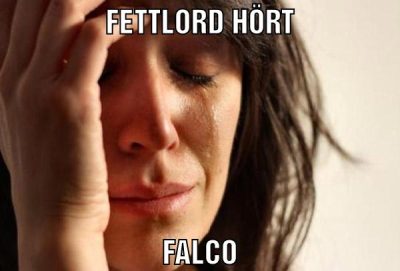 fettlord hört falco