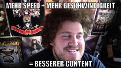 mehr speed + mehr geschwindigkeit = besserer content