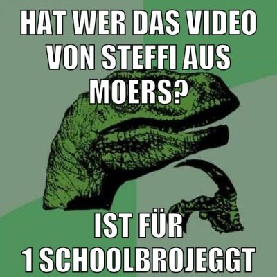 hat wer das video von steffi aus moers? ist für 1 schoolbrojeggt