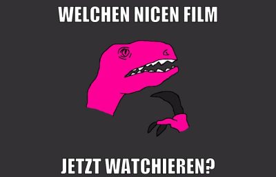 welchen nicen film jetzt watchieren?