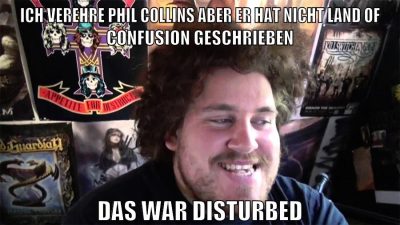 ich verehre phil collins aber er hat nicht Land of Confusion geschrieben das war disturbed