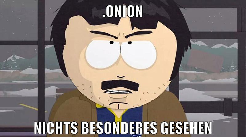 .onion nichts besonderes gesehen