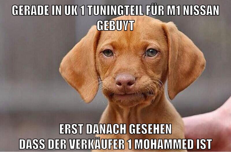 gerade in uk 1 tuningteil für m1 nissan gebuyt erst danach gesehen dass der verkäufer 1 mohammed ist