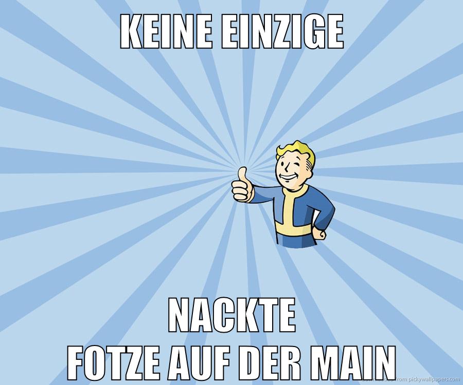 KEINE EINZIGE NACKTE FOTZE AUF DER MAIN