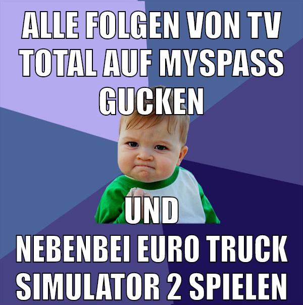 alle folgen von tv total auf myspass gucken und nebenbei euro truck simulator 2 spielen