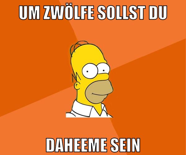 um zwölfe sollst du daheeme sein