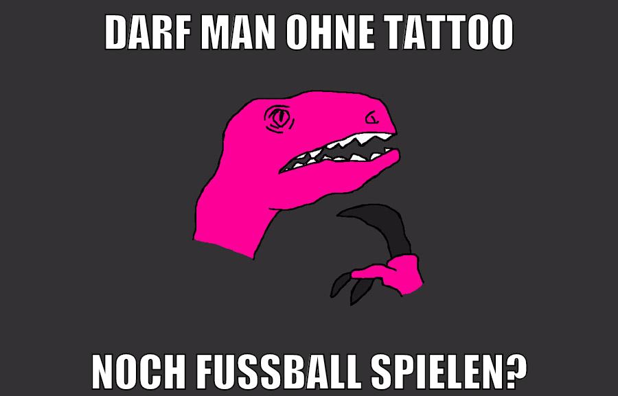 Darf man ohne tattoo noch fußball spielen?