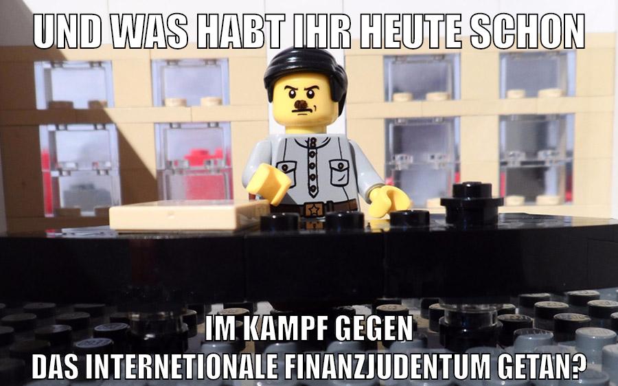 und was habt ihr heute schon im kampf gegen das internetionale finanzjudentum getan?