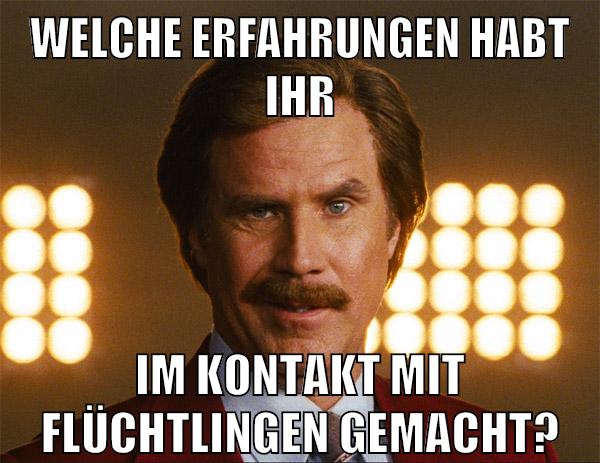 Welche Erfahrungen habt Ihr im Kontakt mit Flüchtlingen gemacht?