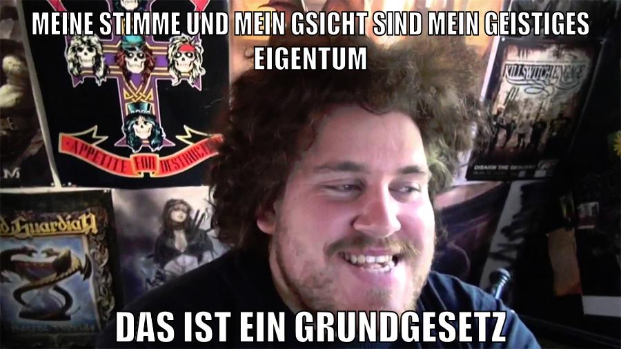 meine stimme und mein gsicht sind mein geistiges eigentum das ist ein grundgesetz