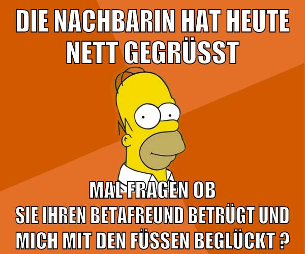 die nachbarin hat heute nett gegrüßt mal fragen ob sie ihren betafreund betrügt und mich mit den füßen beglückt ?