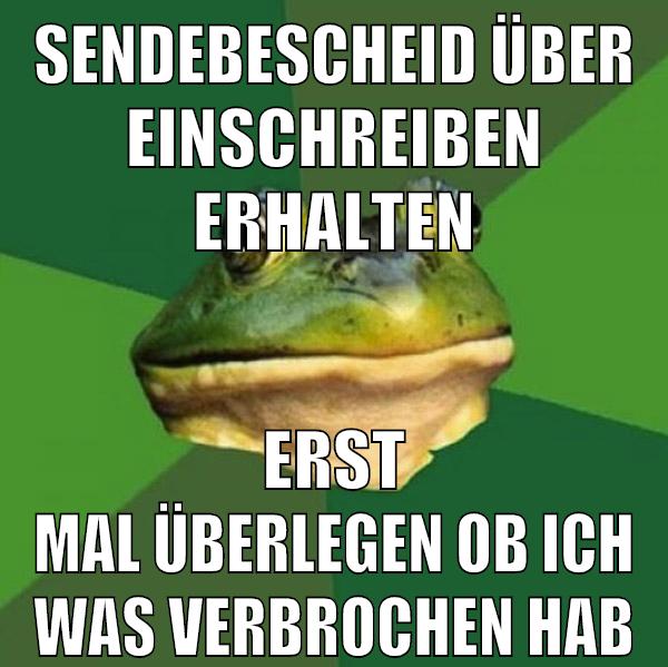 sendebescheid über einschreiben erhalten erst mal überlegen ob ich was verbrochen hab