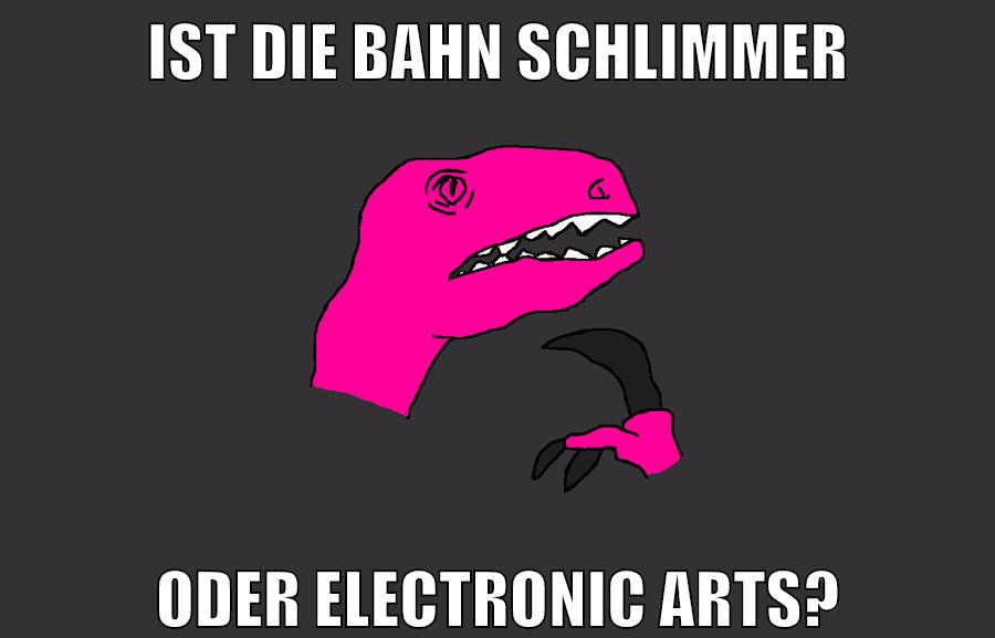 IST DIE BAHN SCHLIMMER ODER ELECTRONIC ARTS?