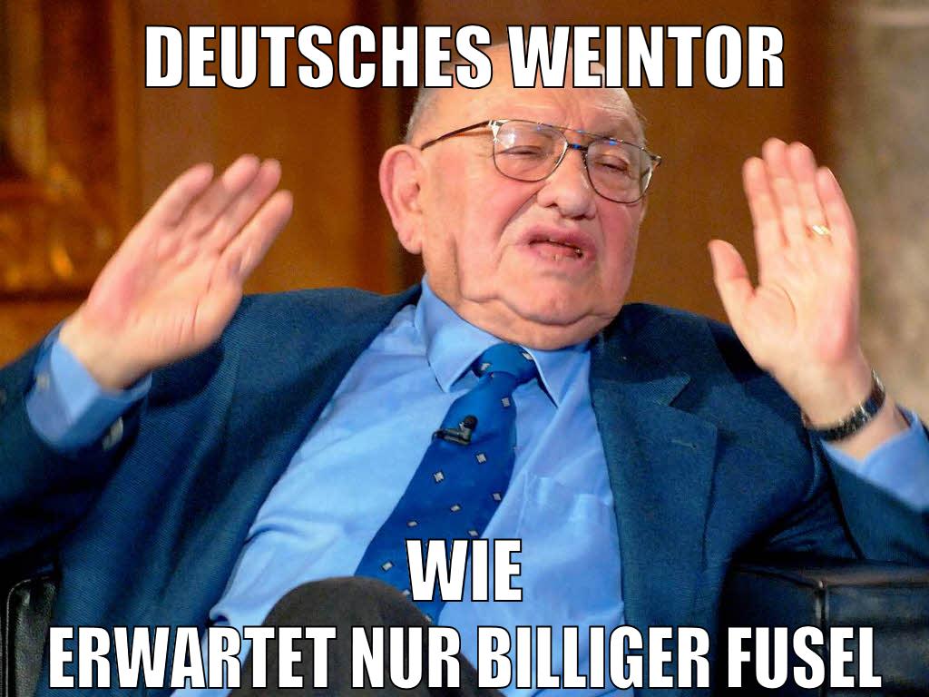 Deutsches weintor wie erwartet nur billiger fusel