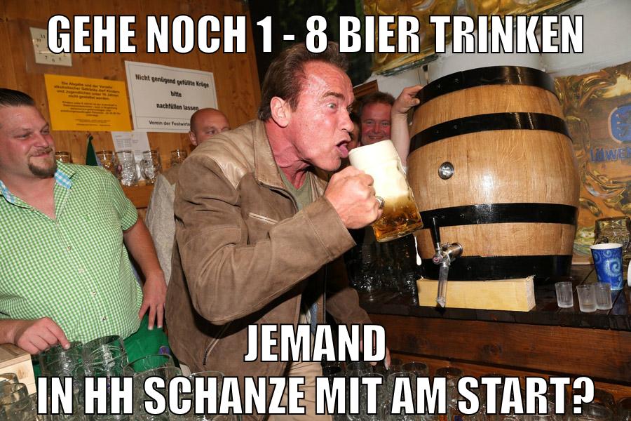 gehe noch 1 - 8 bier trinken jemand in hh schanze mit am start?