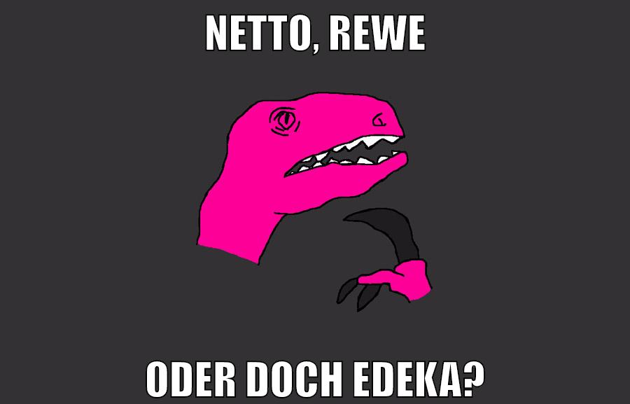 Netto, Rewe oder doch edeka?