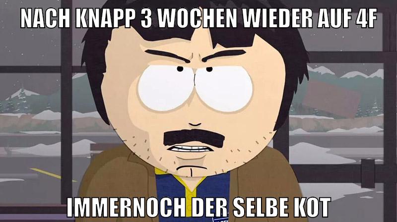 nach knapp 3 wochen wieder auf 4f immernoch der selbe kot