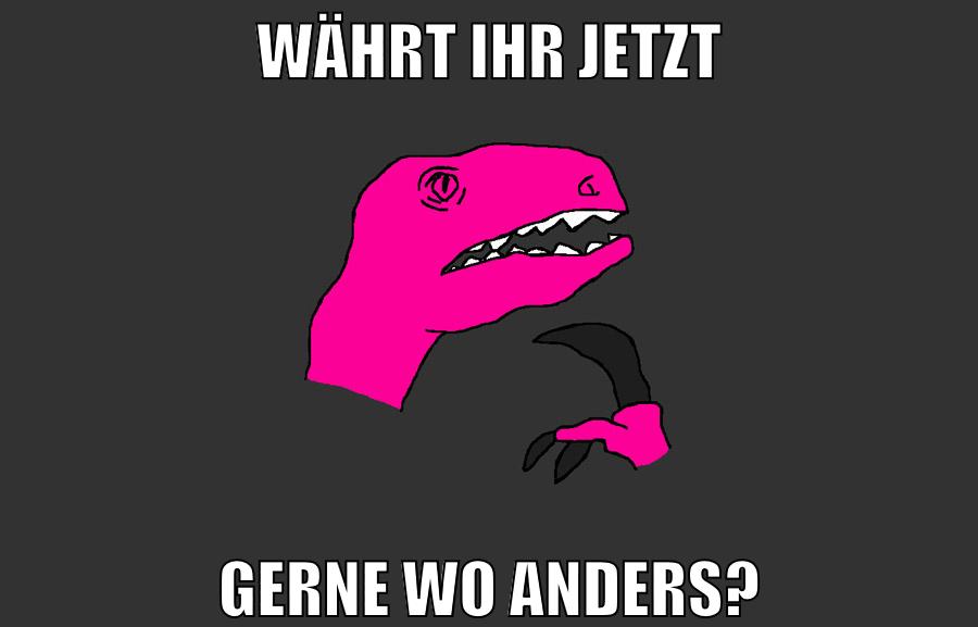 währt ihr jetzt gerne wo anders?