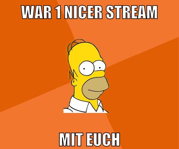 war 1 nicer stream mit euch