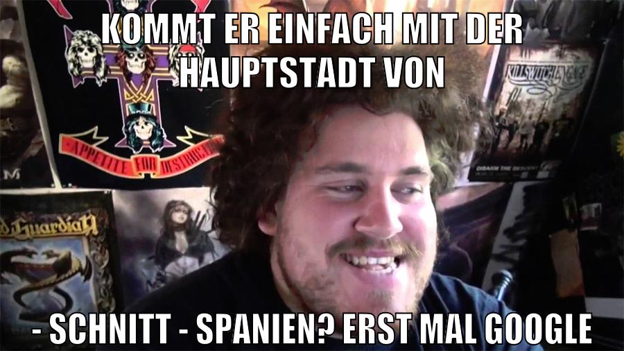 kommt er einfach mit der hauptstadt von - schnitt - spanien? erst mal google