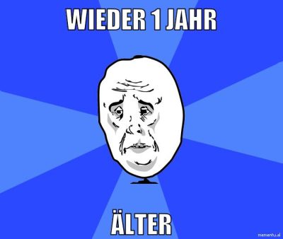 wieder 1 jahr älter