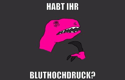 Habt ihr BLUTHOCHDRUCK?