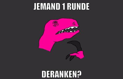 jemand 1 runde deranken?