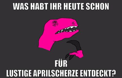was habt ihr heute schon für lustige aprilscherze entdeckt?