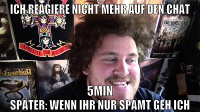 ich reagiere nicht mehr auf den chat 5min später: wenn ihr nur spamt geh ich