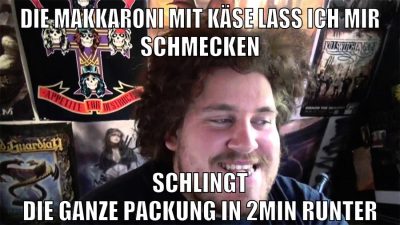 die makkaroni mit käse lass ich mir schmecken schlingt die ganze packung in 2min runter