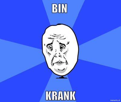 bin krank