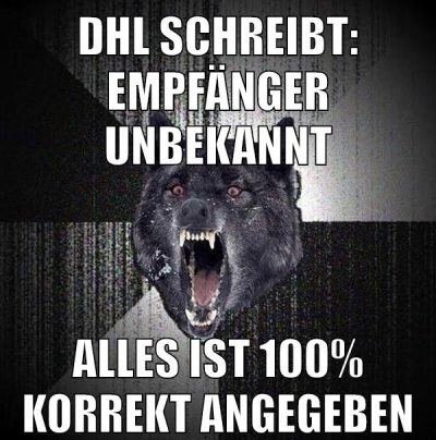 DHL SCHREIBT: EMPFÄNGER UNBEKANNT ALLES IST 100% KORREKT ANGEGEBEN