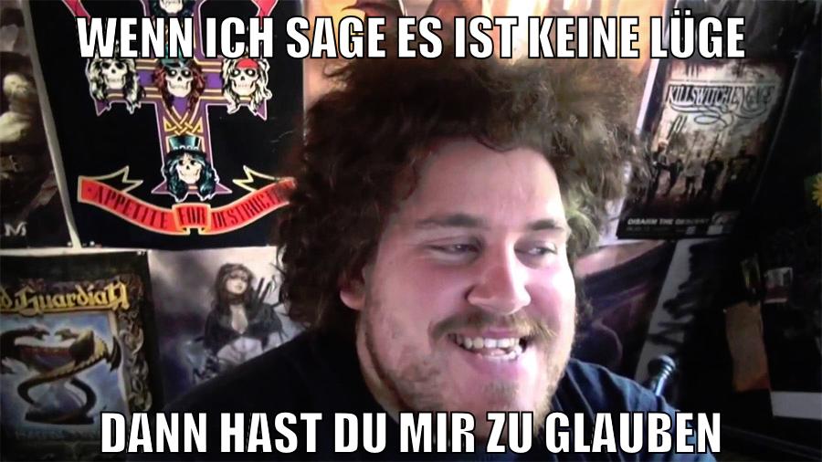 wenn ich sage es ist keine lüge dann hast du mir zu glauben