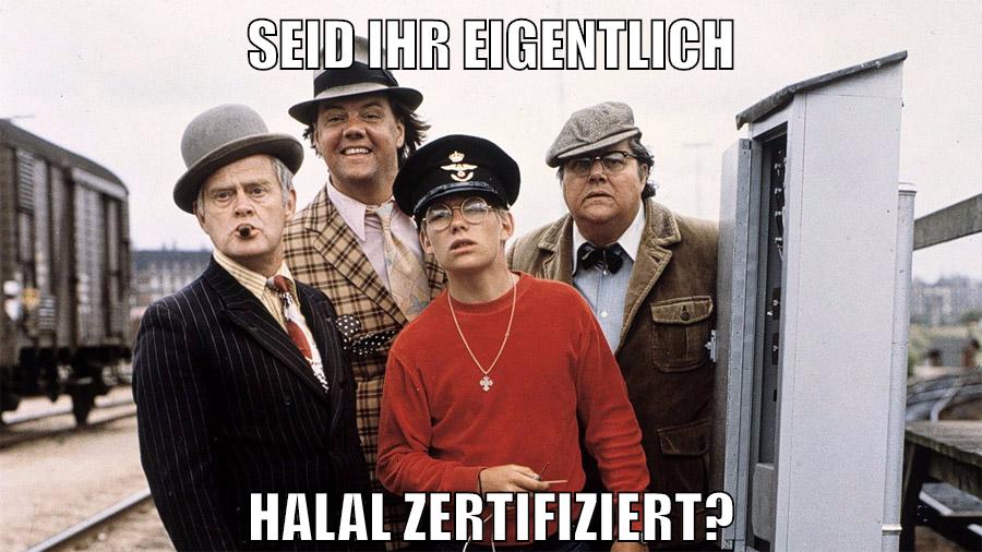 Seid ihr eigentlich Halal Zertifiziert?