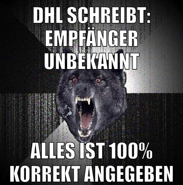 DHL SCHREIBT: EMPFÄNGER UNBEKANNT ALLES IST 100% KORREKT ANGEGEBEN