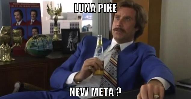 luna pike new meta ?