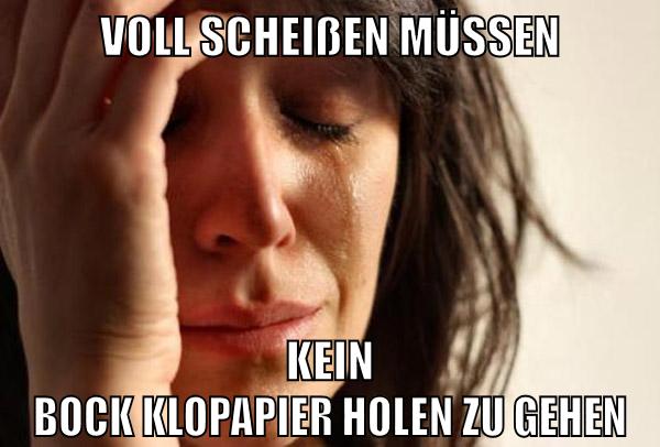 voll scheißen müssen kein bock klopapier holen zu gehen