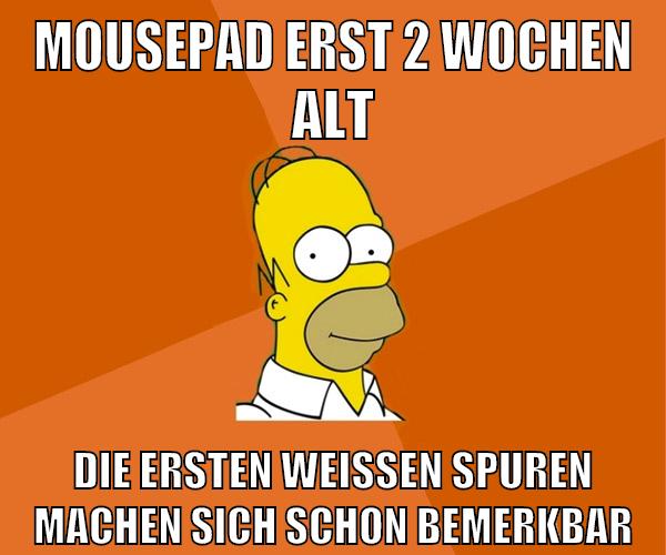 mousepad erst 2 wochen alt die ersten weißen spuren machen sich schon bemerkbar